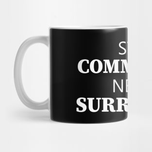 Stay Committed Never Surrender Mug